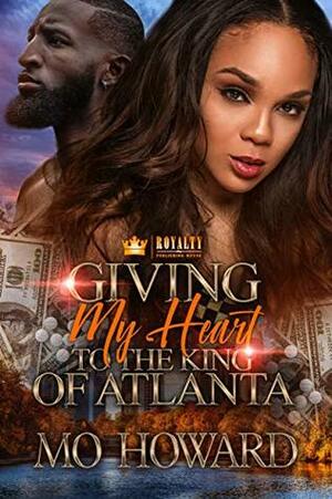 Giving My Heart To The King Of Atlanta by Mo Howard