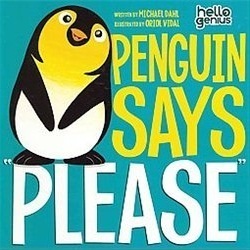 Penguin Says Please by Oriol Vidal, Michael Dahl