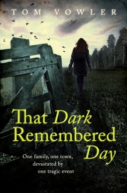 That Dark Remembered Day by Tom Vowler