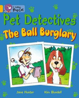 Pet Detectives: The Ball Burglary by Jana Hunter