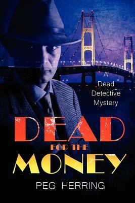 Dead for the Money by Peg Herring