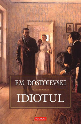 Idiotul by Emil Iordache, Fyodor Dostoevsky