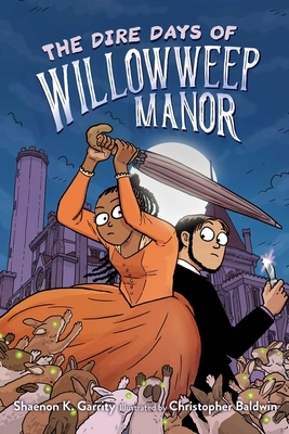 The Dire Days of Willowweep Manor by Shaenon K. Garrity