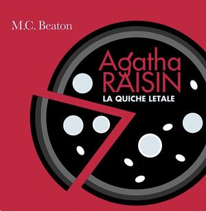 Agatha Raisin e la quiche letale by M.C. Beaton