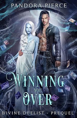 Winning You Over by Pandora Pierce