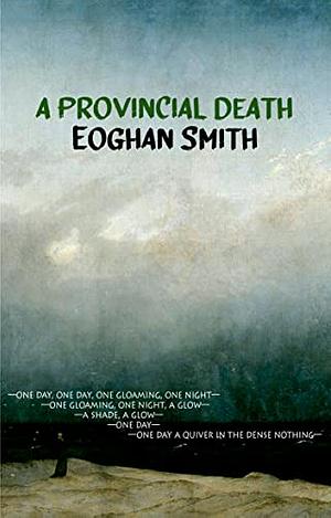 A Provincial Death by Eoghan Smith