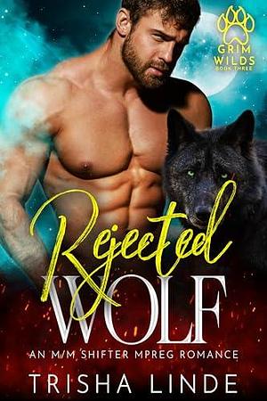 Rejected Wolf by Trisha Linde