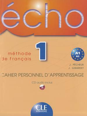 Echo 1 Cahier Personnel D'Apprentisage + CD Audio by Girardet