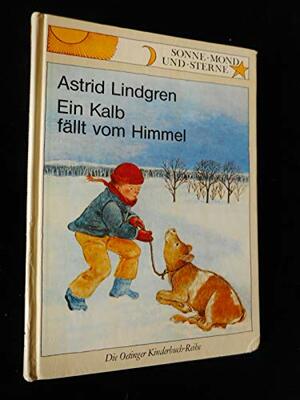 Ein Kalb Fällt Vom Himmel by Astrid Lindgren