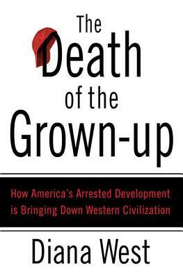 The Death of the Grown-Up by Diana West