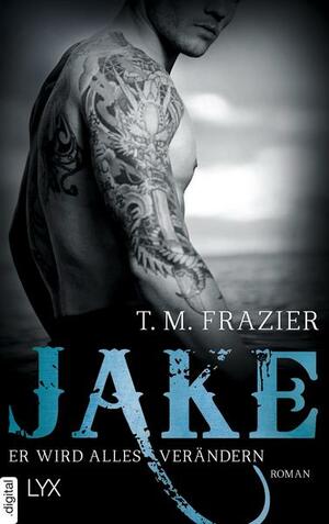 Jake - Er wird alles verändern by T.M. Frazier