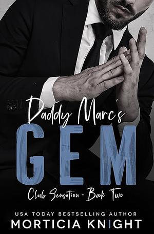 Daddy Marc's Gem by Morticia Knight