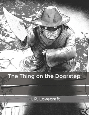 The Thing on the Doorstep by H.P. Lovecraft