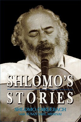 Shlomo's Stories: Selected Tales by Susan Yael Mesinai, Shlomo Carlebach