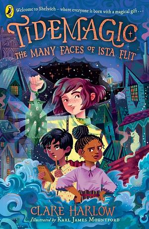 Tidemagic: The Many Faces of Ista Flit by Clare Harlow