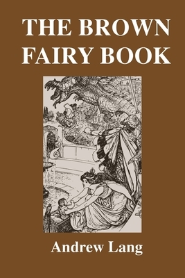 The Brown Fairy Book by Andrew Lang