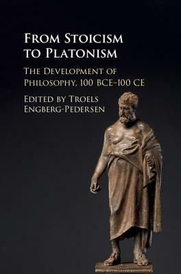 From Stoicism to Platonism: The Development of Philosophy, 100 Bce-100 Ce by 