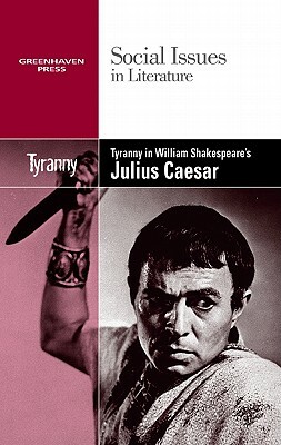 Tyranny in William Shakespeare's Julius Caesar by 