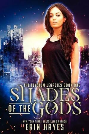 Shades of the Gods by Erin Hayes