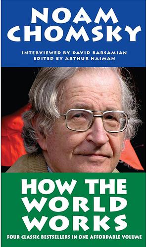 How the World Works by Noam Chomsky