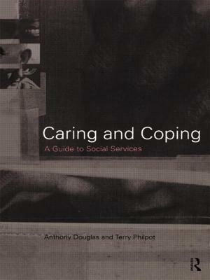 Caring and Coping: A Guide to Social Services by Anthony Douglas, Terry Philpot