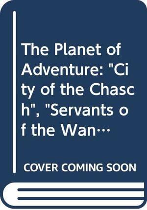 Planet of Adventure: City of the Chasch, Servants of the Wankh, The Dirdir, & The Pnume by Jack Vance