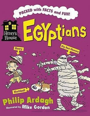 Egyptians by Philip Ardagh, Mike Gordon