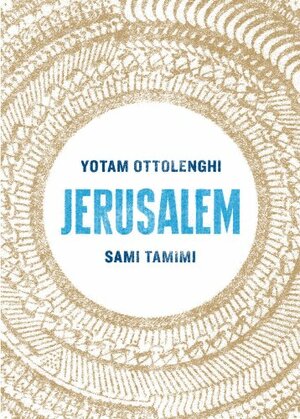 Jerusalem by Sami Tamimi, Yotam Ottolenghi