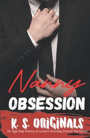 Nanny Obsession by K. S. ORIGINALS