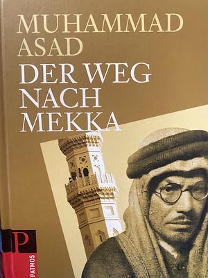 Der Weg nach Mekka by Muhammad Asad