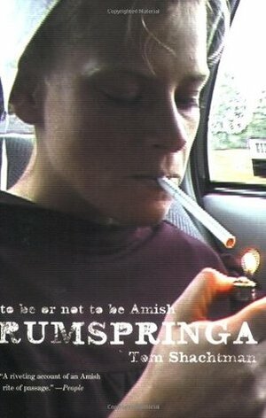 Rumspringa: To Be or Not to Be Amish by Tom Shachtman