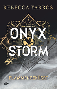 Onyx Storm – Flammengeküsst by Rebecca Yarros