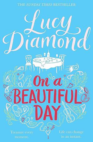 On A Beautiful Day by Lucy Diamond, Lucy Diamond