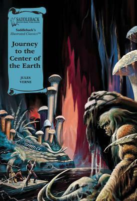 Journey to the Center of the Earth (Saddleback's Illustrated Classics) by Jules Verne, Saddleback Educational Publishing