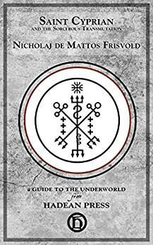 St. Cyprian & the Sorcerous Transmutation by Nicholaj de Mattos Frisvold