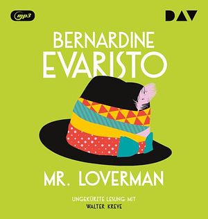 Mr. Loverman: Ungekürzte Lesung mit Walter Kreye (1 mp3-CD) by Bernardine Evaristo