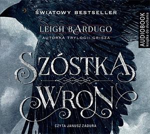 Szóstka wron by Leigh Bardugo