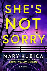 She's Not Sorry: A Psychological Thriller by Mary Kubica