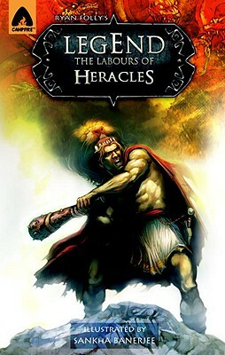 Legend: The Labors of Heracles: A Graphic Novel by Ryan Foley