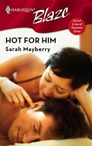 Hot for Him by Sarah Mayberry, Elizabeth Livingston