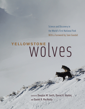 Yellowstone Wolves: Science and Discovery in the World's First National Park by 