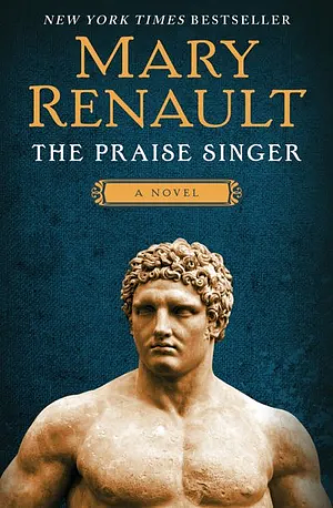 The Praise Singer by Mary Renault