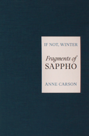 If Not, Winter: Fragments of Sappho by Sappho