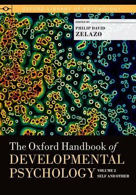 The Oxford Handbook of Developmental Psychology, Vol. 2: Self and Other by 