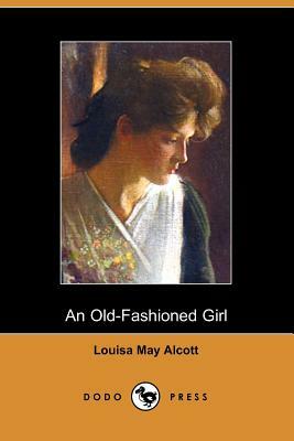 An Old-Fashioned Girl by Louisa May Alcott