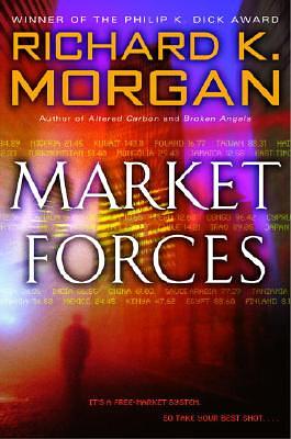 Market Forces by Richard K. Morgan