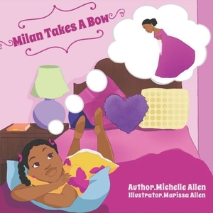 Milan Takes A Bow by Michelle B. Allen