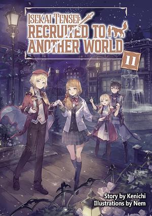 Isekai Tensei: Recruited to Another World Volume 11 by Kenichi