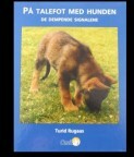 På talefot med hunden: de dempende signalene by Turid Rugaas