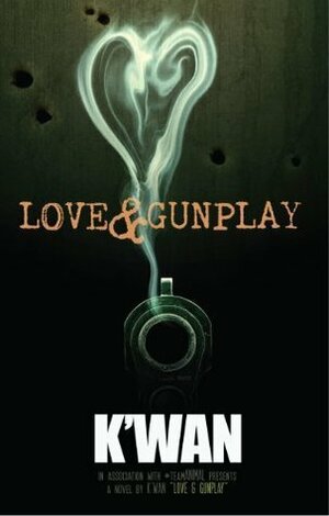 love and gunplay by K'wan